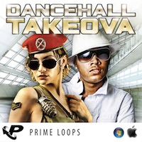 Dancehall Takeova - Featuring punching basslines, beats, hooks, synth melodies & much more