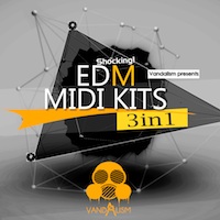 Shocking EDM MIDI Kits 3-in-1 - A compilation of all 3 Shocking EDM MIDI Kits volumes from Vandalism