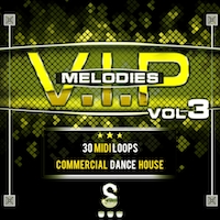 V.I.P Melodies Vol.3 - 30 tunes in MIDI format perfect for producing Commercial Dance and House