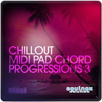 Chillout MIDI Pad Chord Progressions Vol 3 - 30 lush and laid-back pad chord progressions in MIDI format