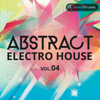 Abstract Electro House Vol.4 - Five fresh Construction Kits designed for producers of multiple house genres