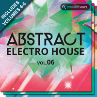 Abstract Electro House Bundle (Vols 4-6) - Rocket fuel for your Electro House, Minimal House and Minimal Techno productions