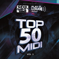 Play It Loud Series - Top 50 MIDI Vol.3 - The third volume of this essential MIDI series presented by Shockwave for EDM