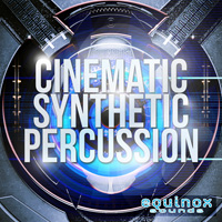 Cinematic Synthetic Percussion - 100 percussion loops to quickly compose Cinematic rhythms
