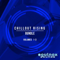 Chillout Rising Bundle (Vol 1-3) - The three most popular Equinox Sounds collections all together in one product