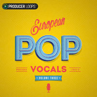 European Pop Vocals Vol 3 - Sublime chord progressions, beautiful piano melodies, lush plucks and more