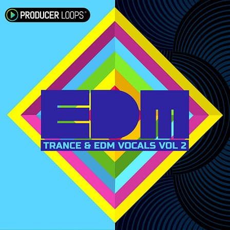 Trance & EDM Vocals Vol 2 - The best elements of Commercial Trance and EDM