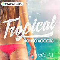 Tropical House Vocals Vol 1 - Smooth, sun-soaked Tropical House sample librarie