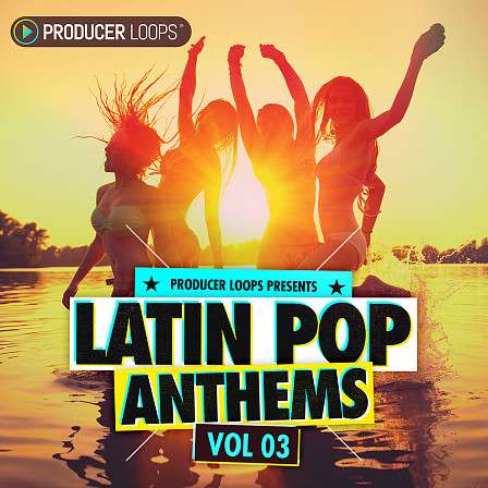 Latin Pop Anthems 3 - Sun-soaked Reggaeton Construction Kits