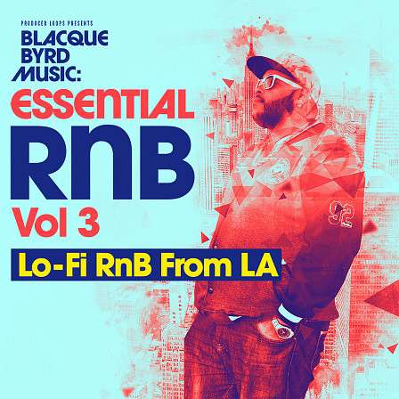 Blacque Byrd Music: Essential RnB 3 - An RnB pack with quality content from the top chart producer Blacque Byrd