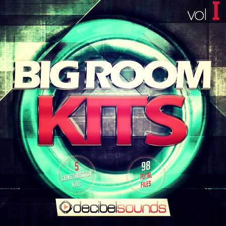 Big Room Kits Vol 1 - A must-have kit compilation in a brand-new series from Decibel Sounds!