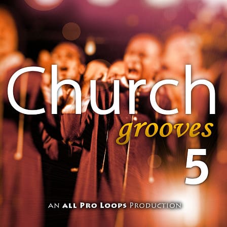 Church Grooves 5 - All of the essential instrumentation needed to create authentic Gospel music