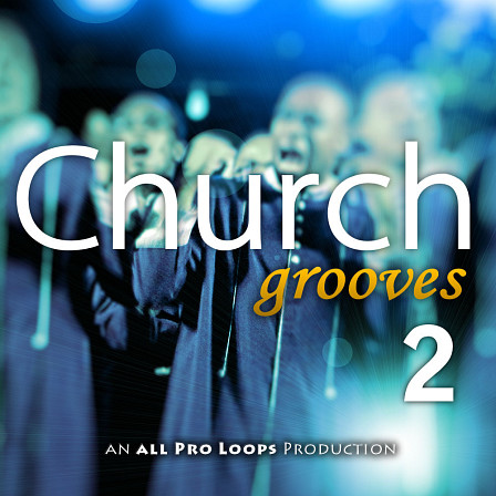 Church Grooves 2 - Go to Church with contemporary and traditional Gospel styled music