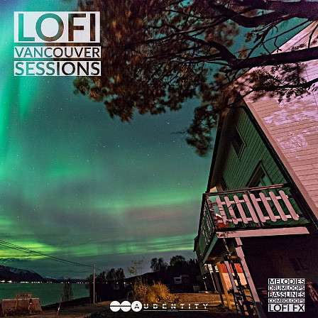 LoFi Vancouver Sessions - 158 quality and usable samples and loops aimed at the Lofi / Hip Hop market!