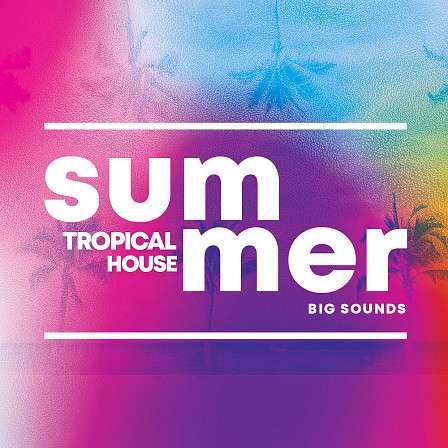 Summer Tropical House - Featuring Pop and Tropical House samples ready to drag and drop!