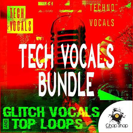Tech Vocals Bundle - Tech vocals along with 100 drum loops, 115 top loops and more!