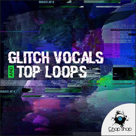 Glitch Vocals & Top Loops - Perfect for every underground style as Techno, Tech House, Minimal & more!