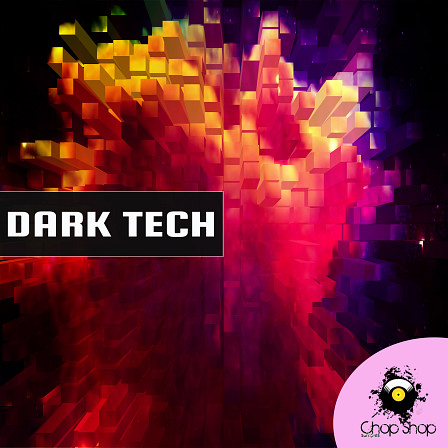 Dark Tech - The perfect creative tools for building professional Dark Tech tracks