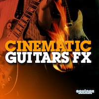 Cinematic Guitars FX - Atmospheric and dreamy guitar FX loops to add a special sound to your production