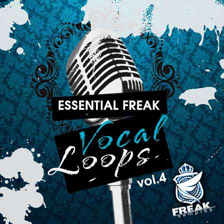 Essential Freak Vocal Loops Vol 4 - A must-have purchase for any serious producer looking to make their next hit!
