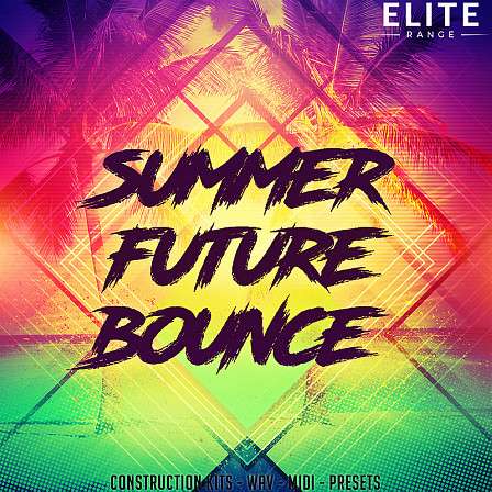 Summer Future Bounce - Mainroom Warehouse features 7 superb Future Bounce Construction Kits