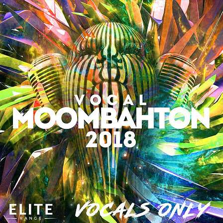 Vocal Moombahton 2018: Vocals Only - Featuring vocals from the 'Vocal Moombahton 2018' Construction Kit pack.