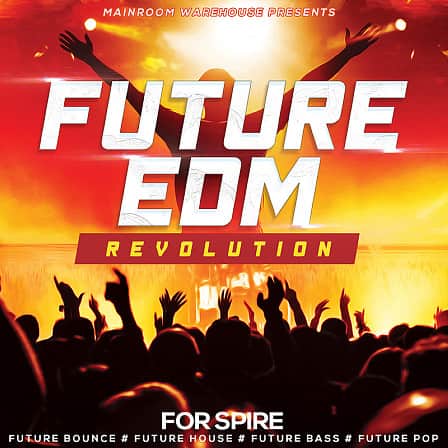 Future EDM Revolution For Spire - A must-have sound pack for Future Bounce, Future House & Future Bass producers