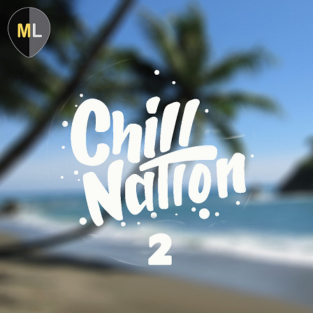 Chill Nation Vol 2 - Five professionally created Ambient/Chill-Out Construction Kits. 