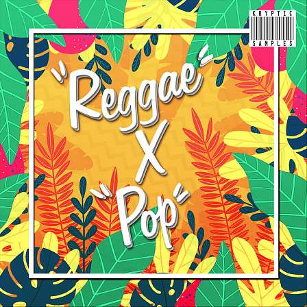 Reggae X Pop - Reggae & Dub drenched samples mingled with the sound of Pop music