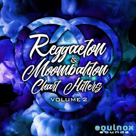 Reggaeton & Moombahton Chart Hitters Vol 2 - Kits designed for creating the most danceable Latin Music styles