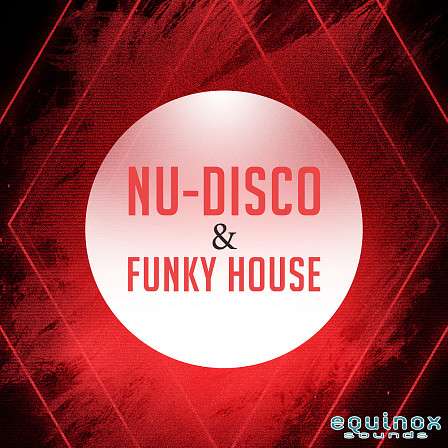 Nu-Disco & Funky House - Five Kits plus 15 guitar loops suitable for the production of Disco House & more