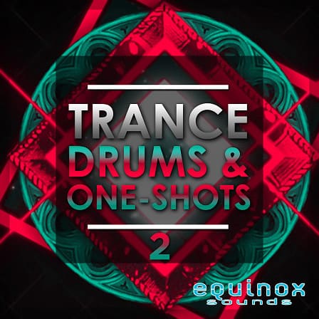 Trance Drums & One-Shots 2 - Drum loops and drum one-shot samples for creating all types of Trance