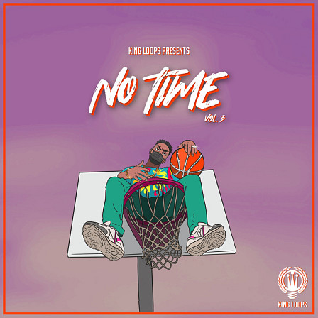 No Time Vol 3 - 'No Time Vol 3' by King Loops is the last pack in this highly anticipated series