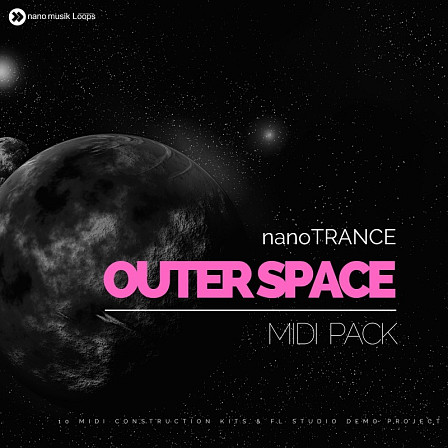 nanoTrance - Outer Space Vol 1 - Perfect for Melodic, Epic, Uplifting and Progressive Trance styles