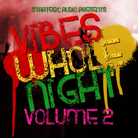 Vibes Whole Night Vol 2 - This pack combines Caribbean/African sounds fused with Pop