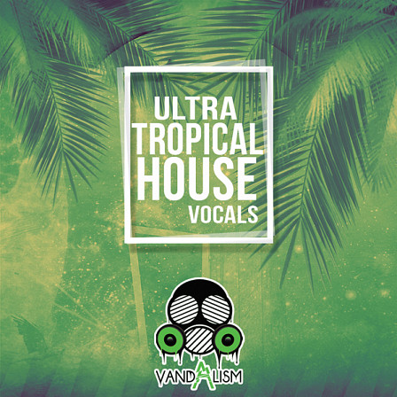 Ultra Tropical House Vocals - Outstanding female full vocal phrases