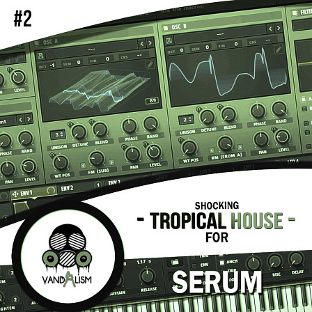 Shocking Tropical House For Serum 2 - An uncommon Tropical Serum VSTi soundbank