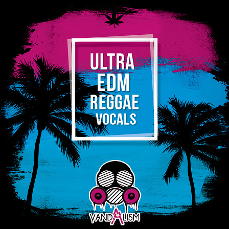 Ultra EDM Reggae Vocals - A Caribbean vocal library created for EDM, Dubstep, Trap, Reggaeton & more