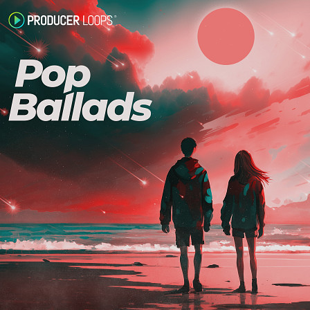 Pop Ballads - Beautiful melodies and pads, percussion patterns, mellow tones & more