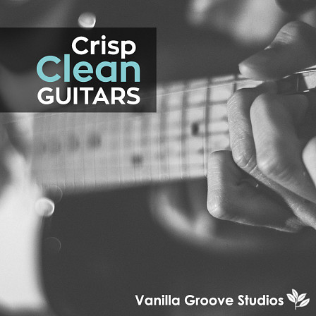 Crisp Clean Guitars Vol 1 - Essential guitar loops in a range of tempos for a plethora of genres