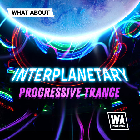 What About: Interplanetary Progressive Trance - The best One-Shots, Loops, MIDI, and Spire Presets designed for Prog Trance