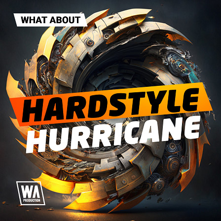 What About: Hardstyle Hurricane - Grab this pack and start creating your own Hardstyle masterpieces