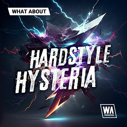 What About: Hardstyle Hysteria - Create hard-hitting, energetic Hardstyle tracks