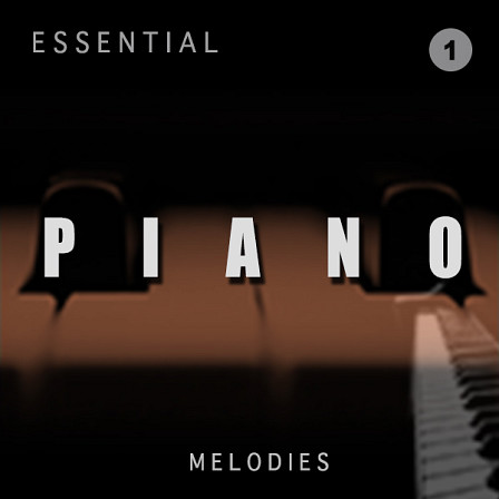 Essential Piano Melodies Vol 1 - 60 melodies which can be used in Pop, Rock, Orchestral, Ambient, Chillout & more