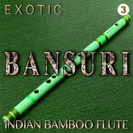Exotic Bansuri Vol 3 - Melodic lines played on the Indian Bansuri