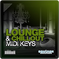 Lounge & Chillout MIDI Keys - Endless possibilities to chill you out