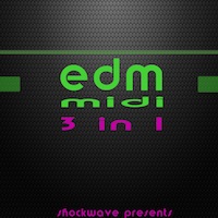 3-in-1 EDM MIDI - Hard hitting sounds to move the house