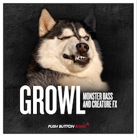 Growl - Monster Bass & Creature FX - Unleashing the fury of unworldly dubstep monsters and complextro creatures