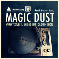Magic Dust - Warm Textures, Unique Dirt, Organic Shots - A unique collection of real world audio textures and organic one shots