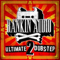 Ultimate Dubstep Vol.2 - Add some extra flare to your work and start building your next monster